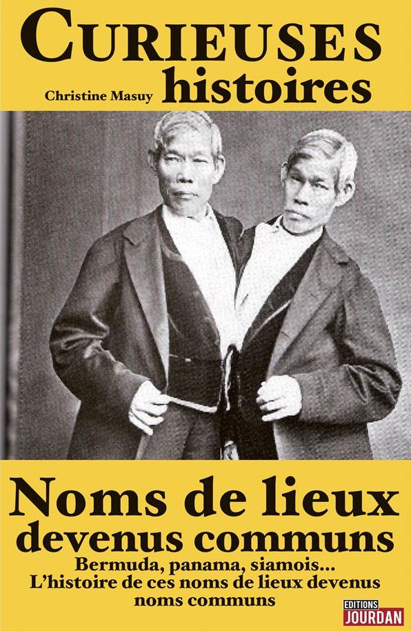 Curieuses histoires de noms de lieux devenus communs: Les origines linguistiques de Bermuda, Bikini et Siamois