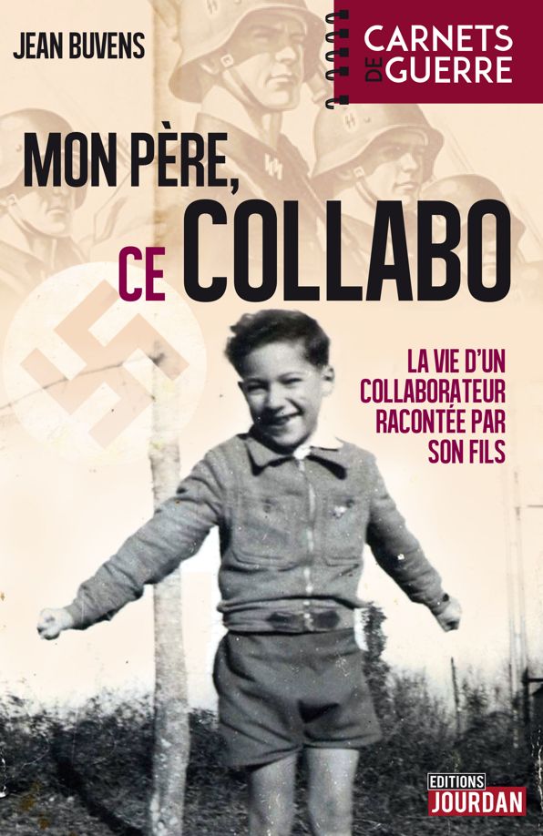 Mon père, ce collabo: La vie d'un collaborateur belge racontée par son fils