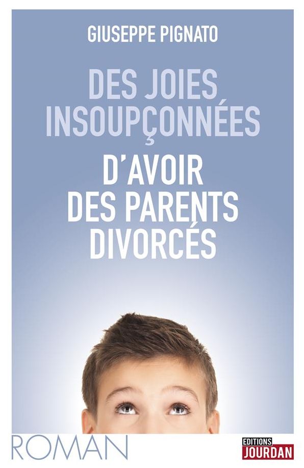 Des joies insoupçonnées d'avoir des parents divorcés: Roman