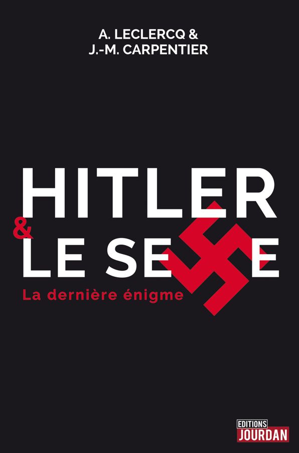 Hitler et le sexe: La dernière énigme