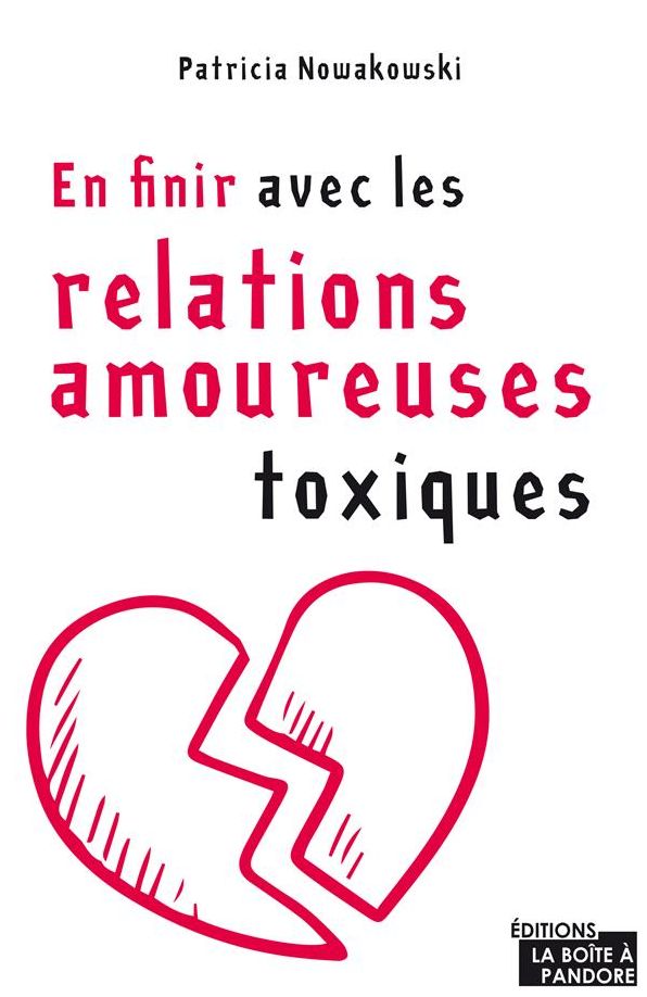 En finir avec les relations amoureuses toxiques: Guide d'épanouissement personnel