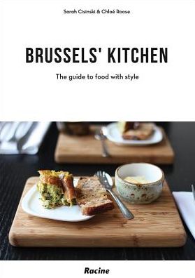 Brussels' Kitchen: The Best Places to Eat Out in Style