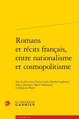 Romans et recits francais, entre nationalisme et cosmopolitisme
