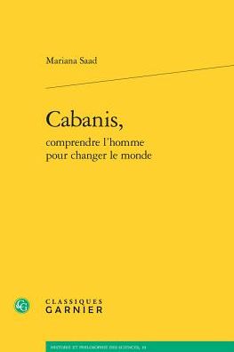 Cabanis, comprendre l'homme pour changer le monde