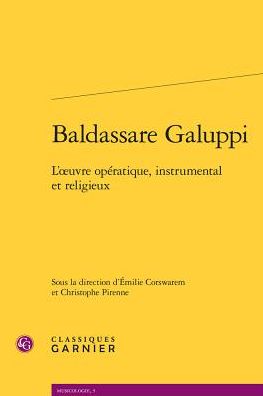Baldassare Galuppi: L'oeuvre operatique, instrumental et religieux