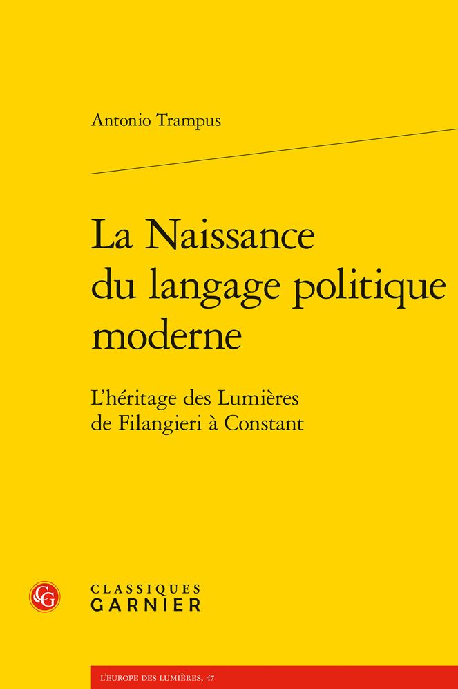 La Naissance du langage politique moderne: L'heritage des Lumieres de Filangieri a Constant