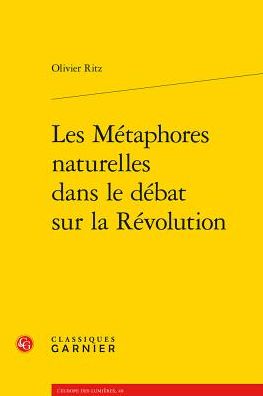 Les Metaphores naturelles dans le debat sur la Revolution