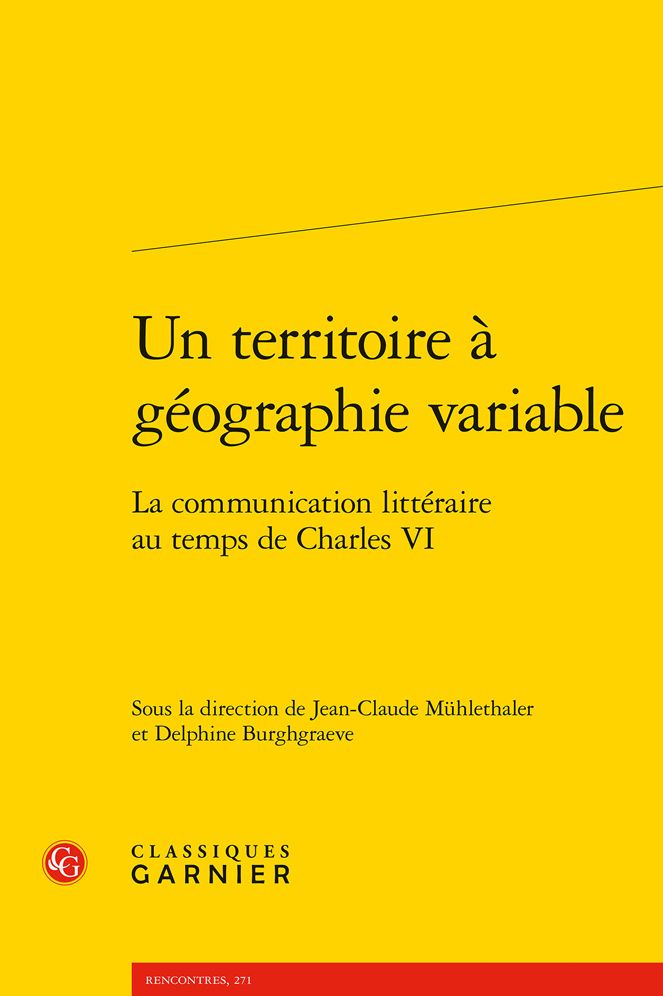 Un territoire a geographie variable: La communication litteraire au temps de Charles VI