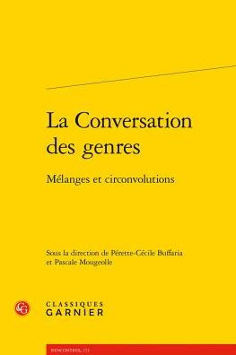 La Conversation des genres: Melanges et circonvolutions