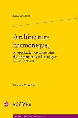 Architecture harmonique, ou application de la doctrine des proportions de la musique a l'architecture