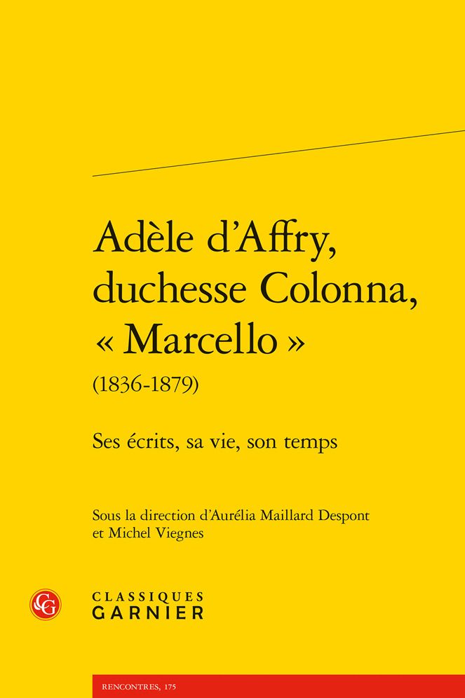 Adele d'Affry, duchesse Colonna, Marcello (1836-1879): Ses ecrits, sa vie, son temps