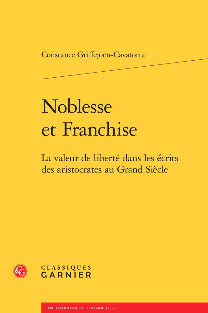 Noblesse et Franchise: La valeur de liberte dans les ecrits des aristocrates au Grand Siecle