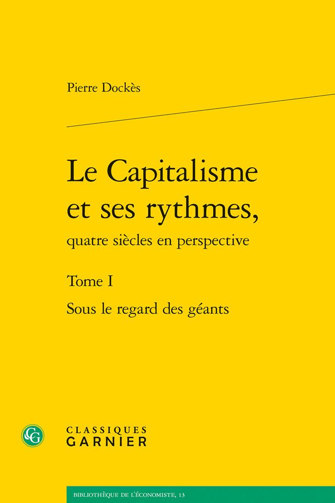 Le Capitalisme et ses rythmes, quatre siecles en perspective: Tome I - Sous le regard des geants