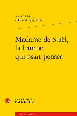 Madame de Stael, la femme qui osait penser