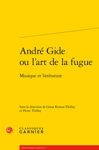 Andre Gide ou l'art de la fugue: Musique et litterature