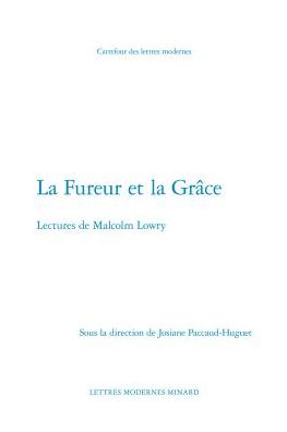 La Fureur et la Grace: Lectures de Malcolm Lowry