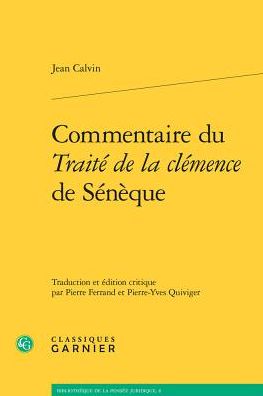 Commentaire du Traite de la clemence de Seneque