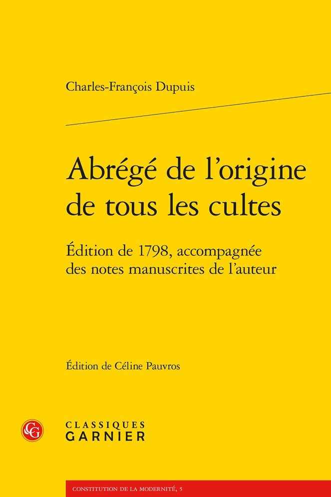 Abrege de l'origine de tous les cultes: Edition de 1798, accompagnee des notes manuscrites de l'auteur
