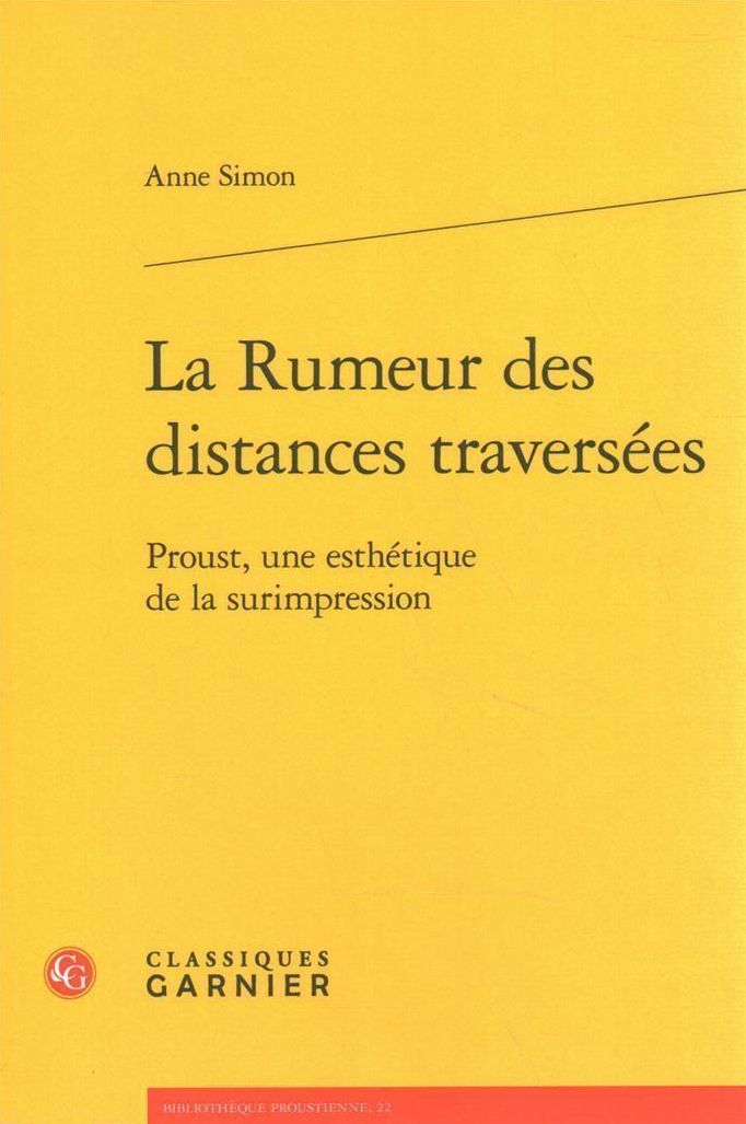 La Rumeur Des Distances Traversees: Proust, Une Esthetique de la Surimpression