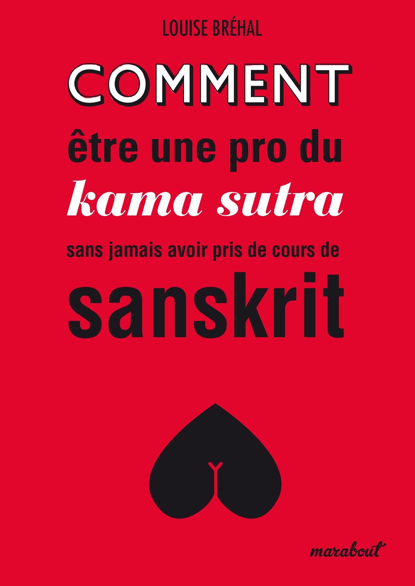 Comment être une pro du kama sutra sans jamais avoir pris de cours de sanskrit