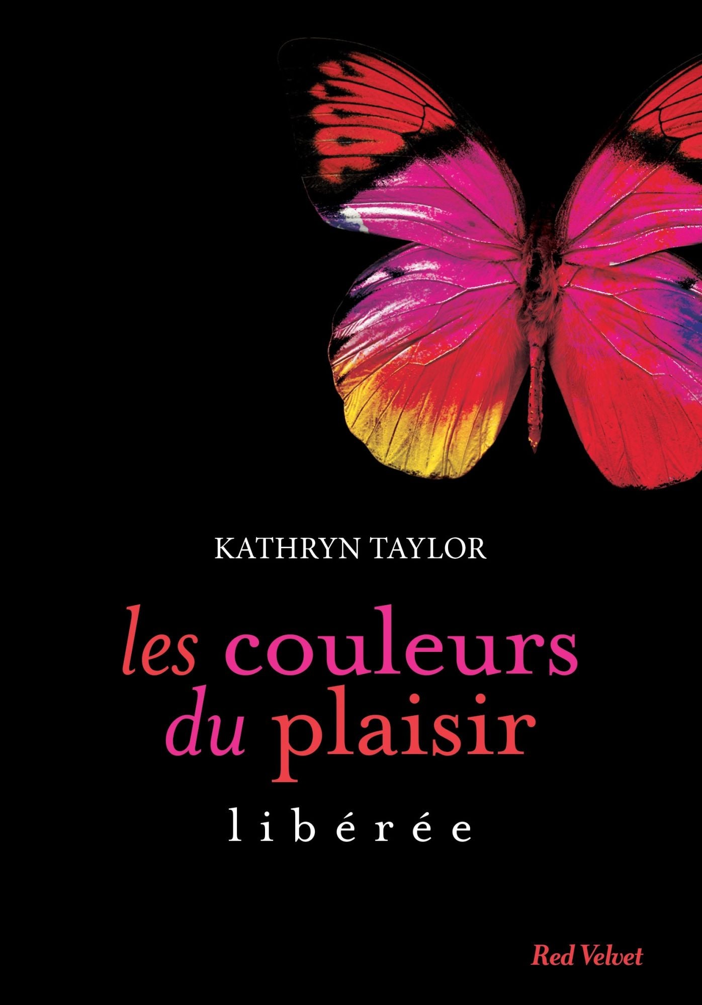 Les couleurs du plaisir 1: Libérée