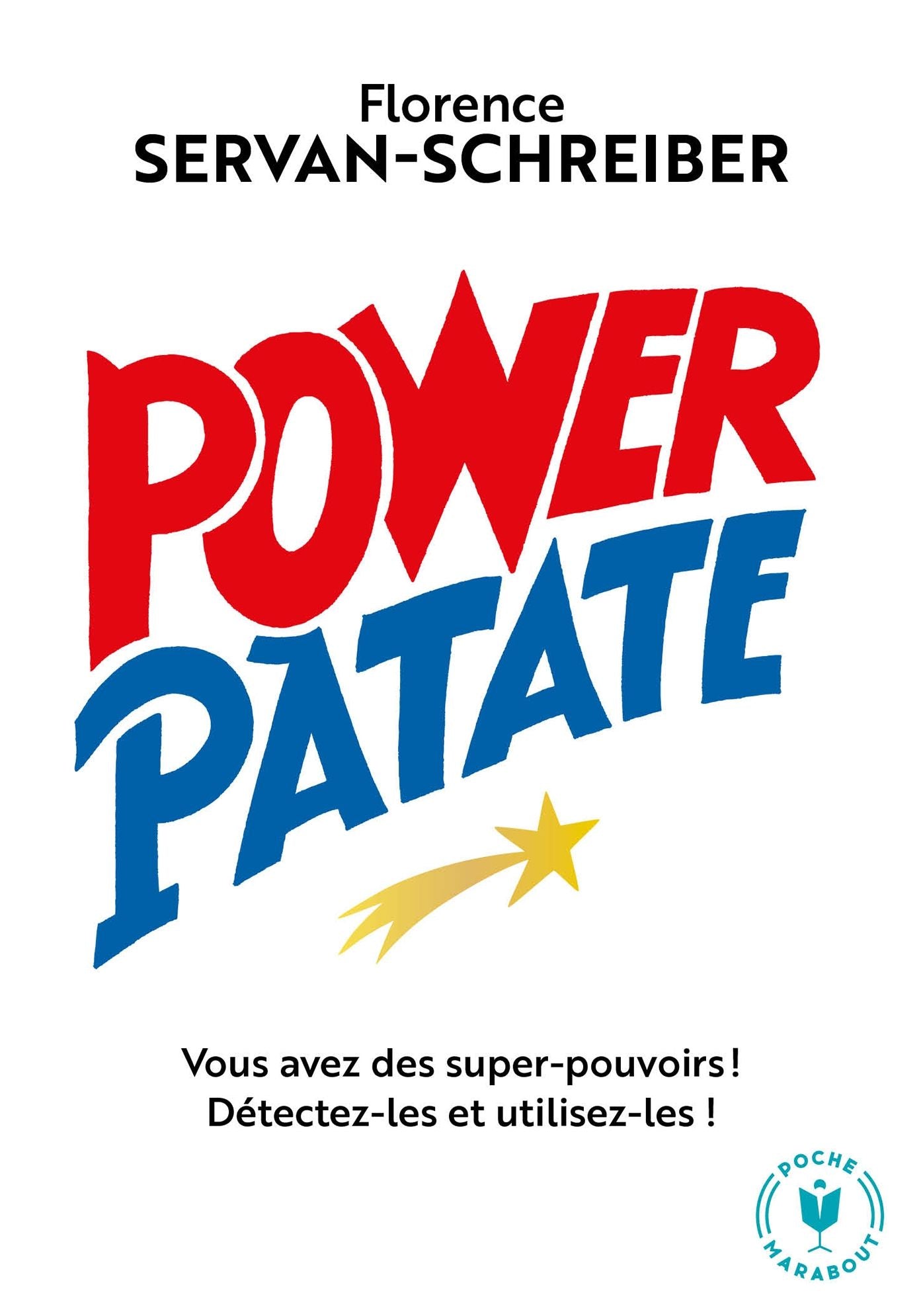 Power Patate: Nous avons tous de super pouvoirs, apprenez à détecter et utilisez les vôtres