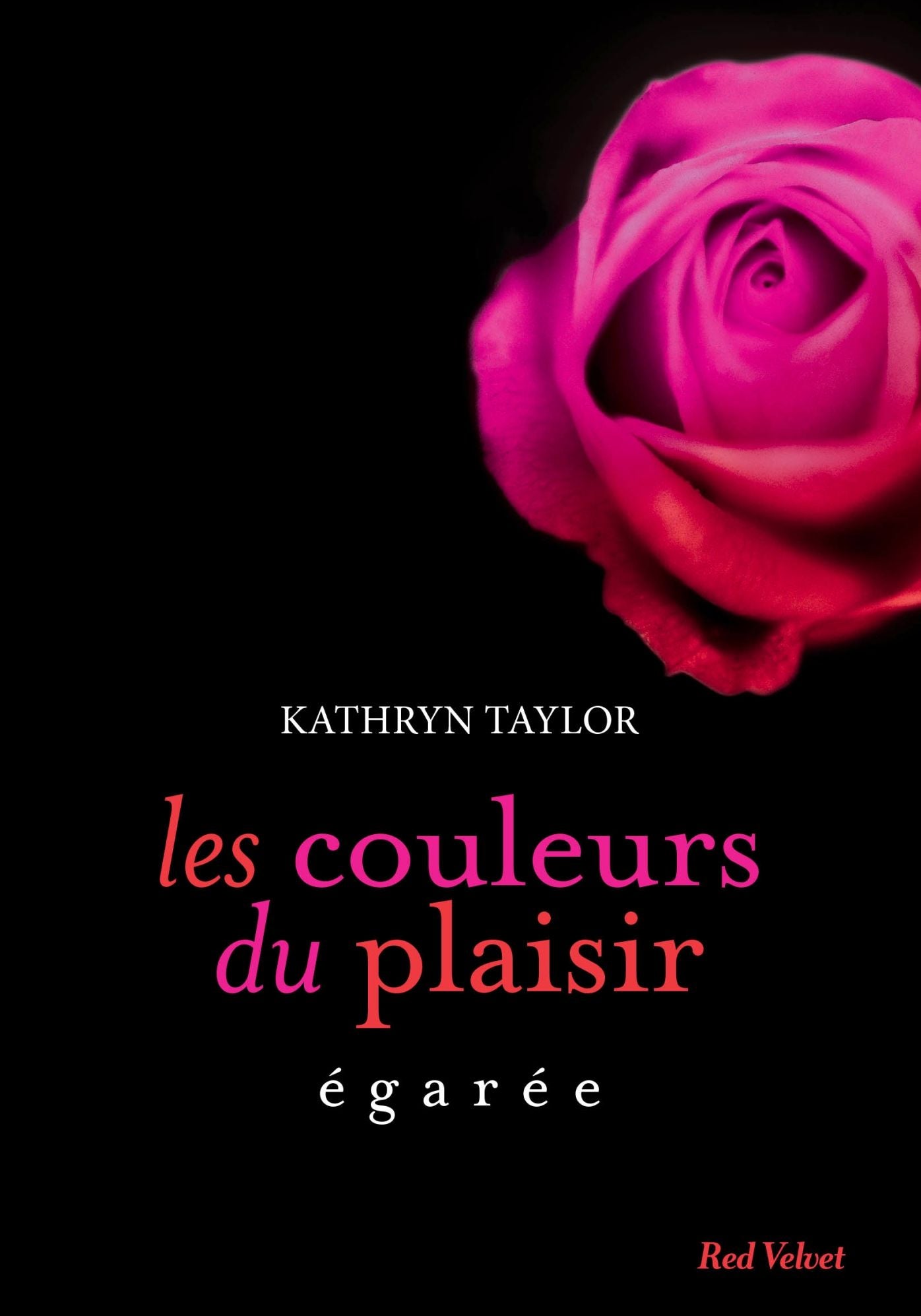 Egarée Les couleurs du plaisir volume 3: Egarée