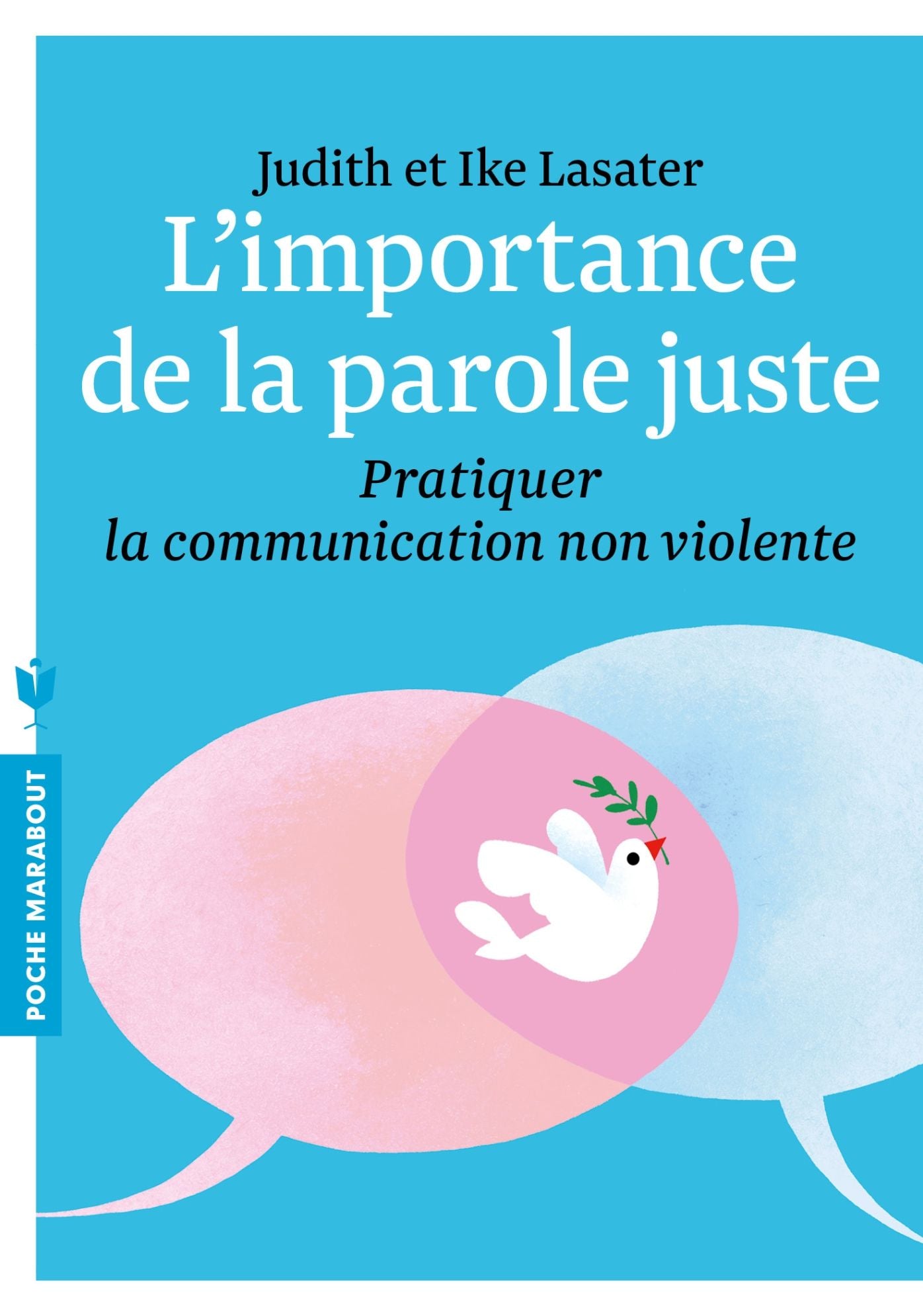 L'importance de la parole juste - Pratiquer la Communication Non Violente