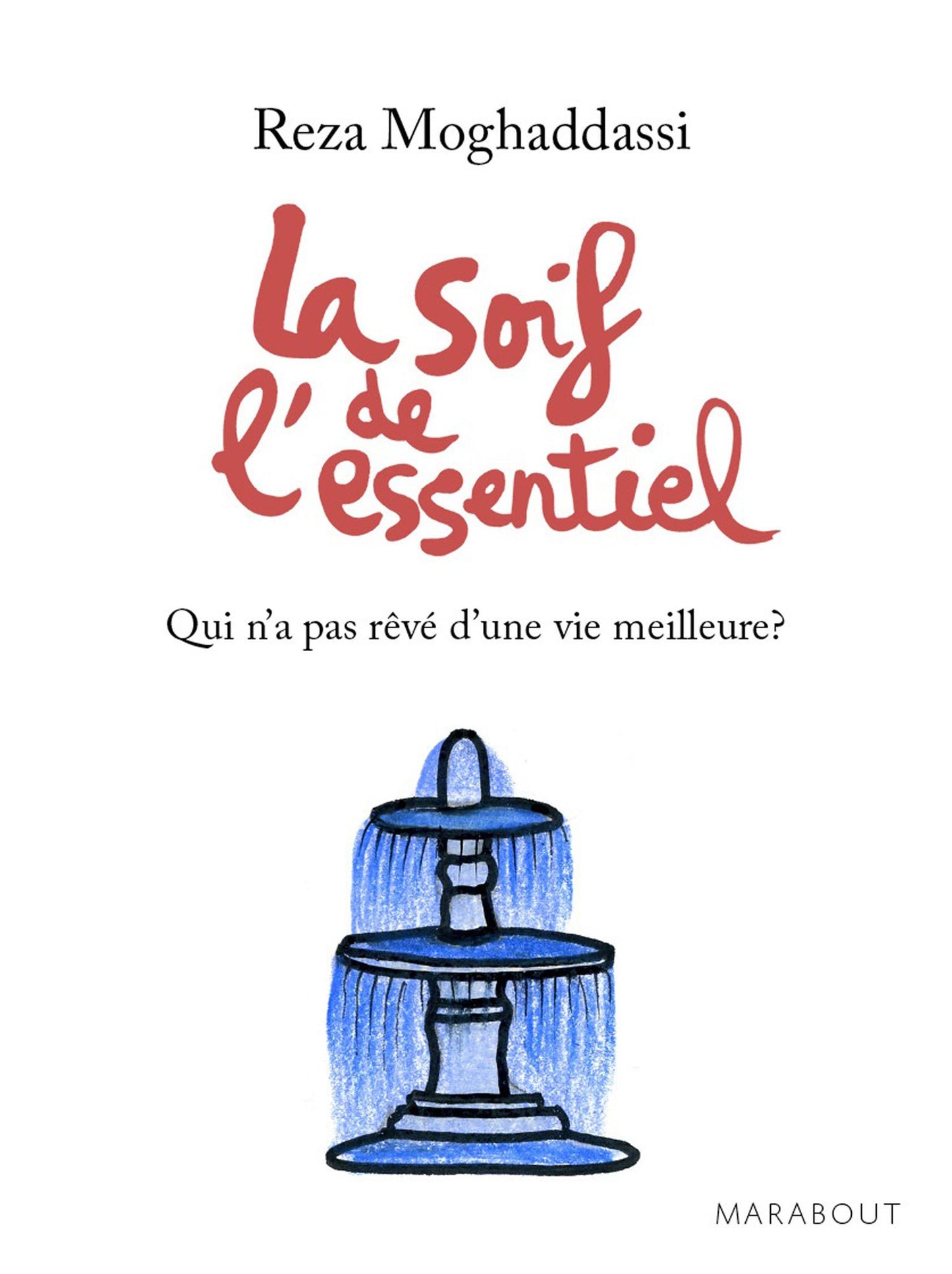 La soif de l 'essentiel
