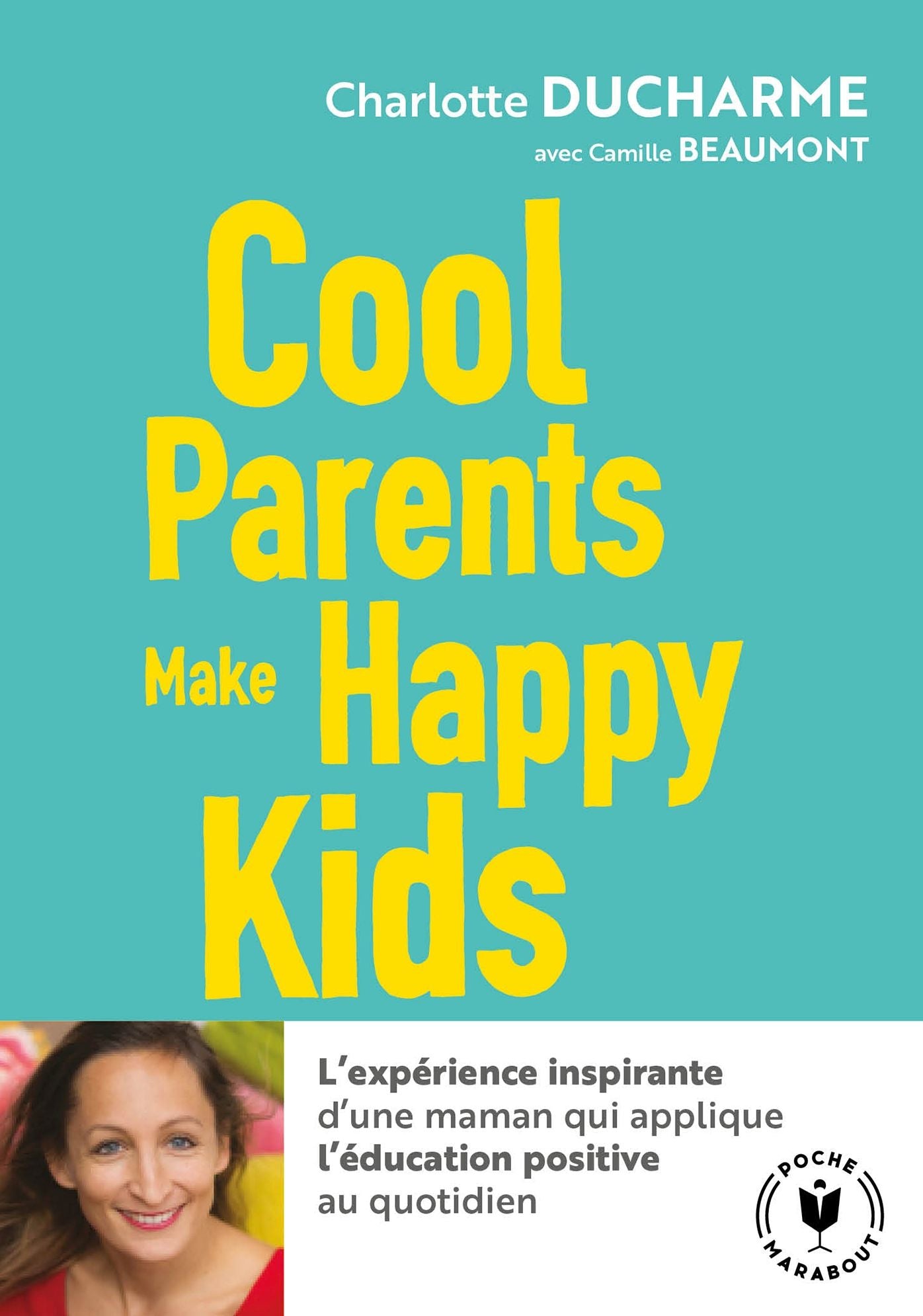 Cool Parents make happy kids: L'éducation bienveillante au secours des parents exténués