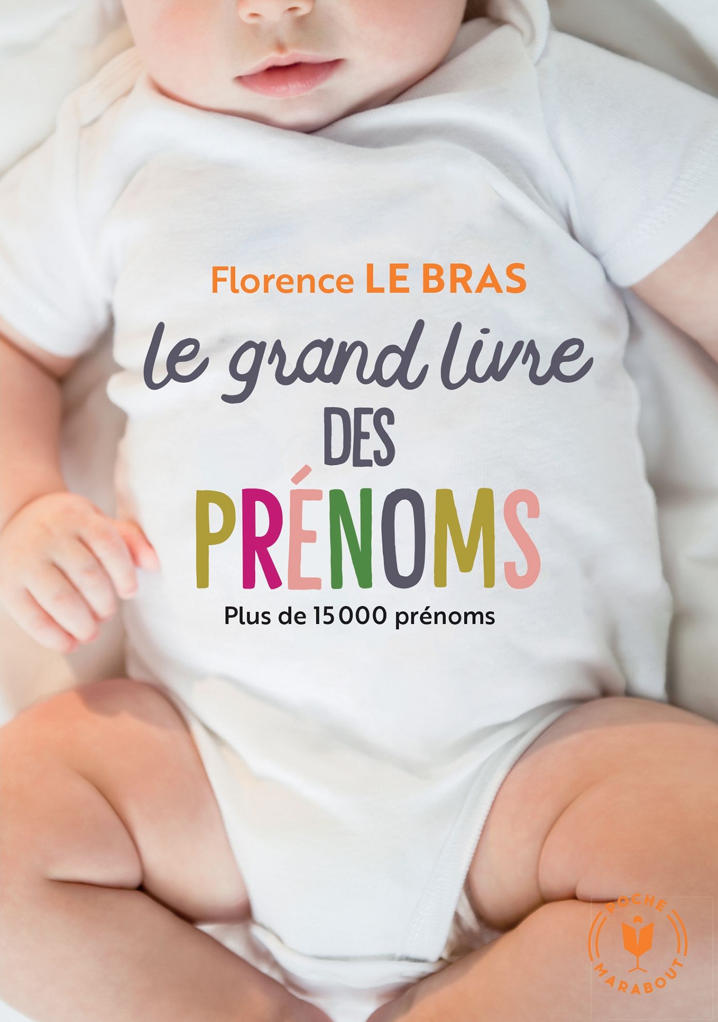 Le grand guide des prénoms: Plus de 15 000 prénoms, du plus classique au plus original