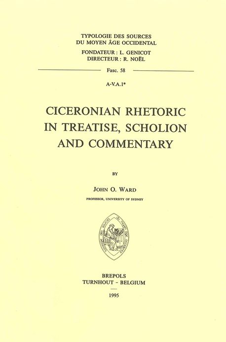 Ciceronian Rhetoric in Treatise, Scholion and Commentary