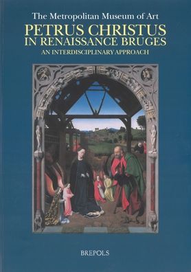 Petrus Christus in Renaissance Bruges, an Interdisciplinary Approach