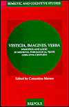 Vestigia,Imagines,Verba (Semiotic and Cognitive Studies Series): Semiotics and Logic in Medieval Theological Texts (XIIth-XIVth Century)