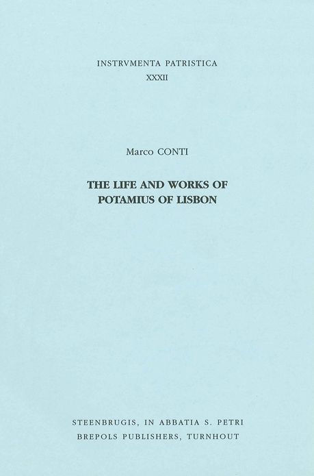 The Life and Works of Potamius of Lisbon