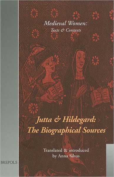 Jutta and Hildegard: the Biographical Sources