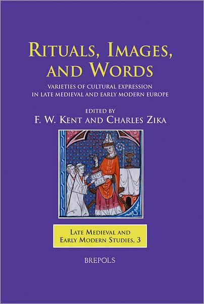 Rituals, Images, and Words: Varieties of Cultural Expression in Late Medieval and Early Modern Europe