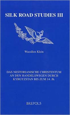 Das Nestorianische Christentum an den Handelswegen durch Kyrgystan bis zum 14. Jh.