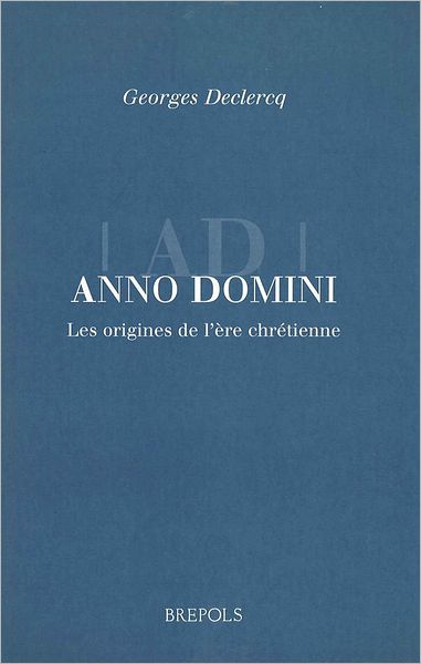 Anno Domini. The Origins of the Christian Era