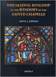 Visualizing Kingship in the Windows of the Sainte-Chapelle