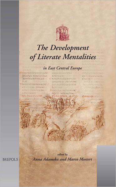 The Development of Literate Mentalities in East Central Europe
