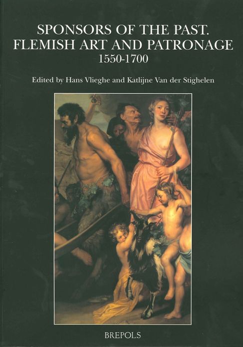 Sponsors of the Past: Flemish Art and Patronage, 1550-1700