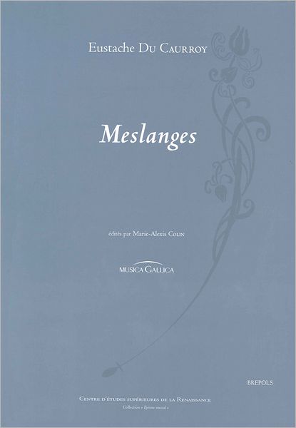 Eustache du Caurroy, Meslanges