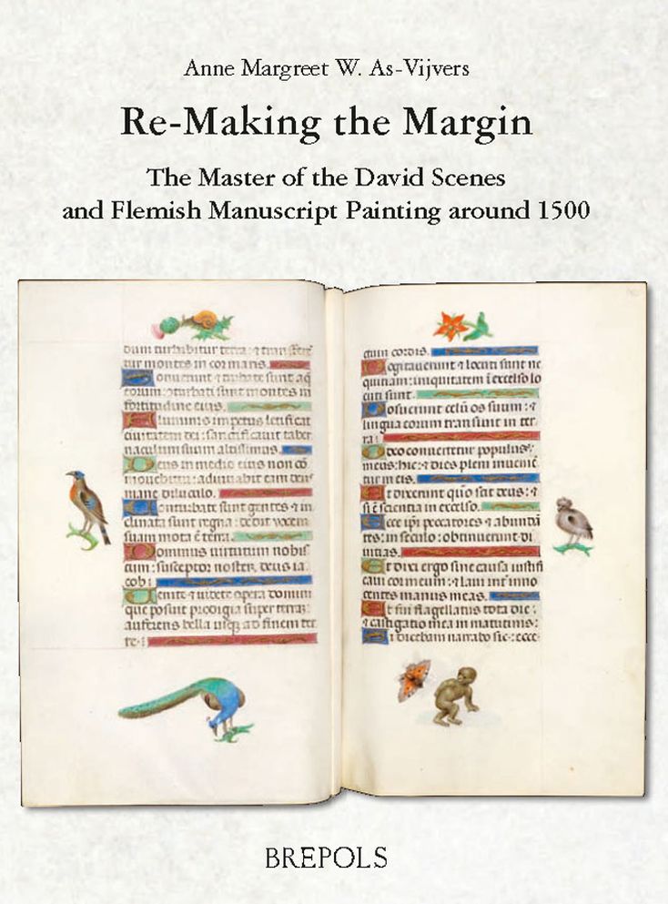 Re-Making the Margin: The Master of the David Scenes and Flemish Manuscript Painting Around 1500