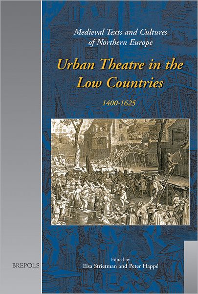 Urban Theatre in the Low Countries: 1400-1625