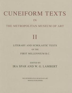 Corpus of Cuneiform Texts in the Metropolitan Museum of Art II: Literary and Scholastic Texts of the First Millennium B.C