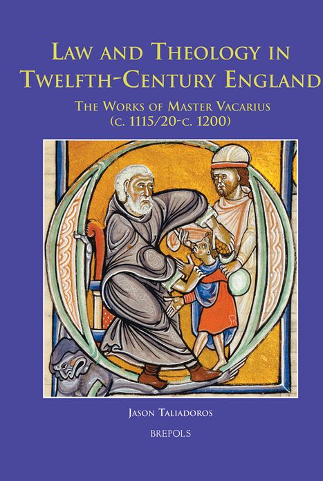 Law and Theology in Twelfth-Century England: The Works of Master Vacarius (c. 1115/20 - c. 1200)