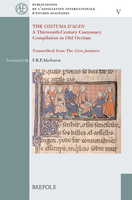 The 'Costuma d'Agen': A Thirteenth-Century Customary Compilation in Old Occitan. Transcribed from The Livre Juratoire
