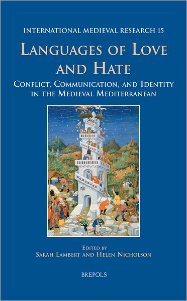 Imr 15 Languages of Love and Hate, Lambert: Conflict, Communication, and Identity in the Medieval Mediterranean