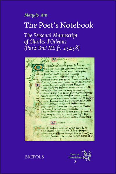 The Poet's Notebook: The Personal Manuscript of Charles d'Orleans (Paris, BnF MS fr. 25458)